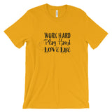 "Work Hard, Play Hard, Love Life" Unisex short sleeve t-shirt - Warrior Life, Ninja Warrior & Parkour Gear