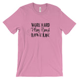 "Work Hard, Play Hard, Love Life" Unisex short sleeve t-shirt - Warrior Life, Ninja Warrior & Parkour Gear